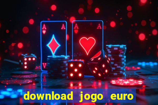 download jogo euro truck simulator 2